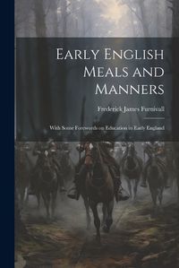 Cover image for Early English Meals and Manners