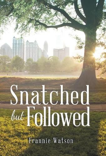 Cover image for Snatched but Followed