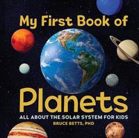 Cover image for My First Book of Planets: All about the Solar System for Kids