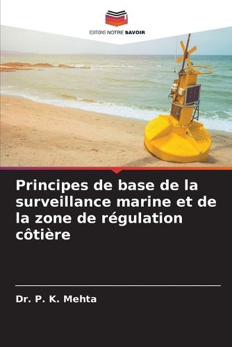 Cover image for Principes de base de la surveillance marine et de la zone de regulation cotiere