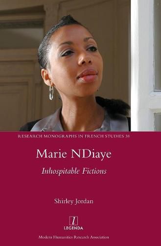 Marie Ndiaye: Inhospitable Fictions