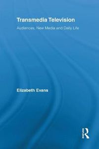 Cover image for Transmedia Television: Audiences, New Media, and Daily Life