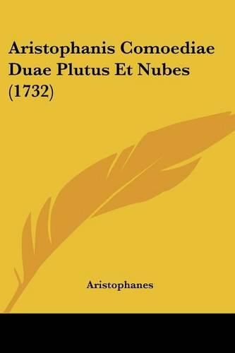 Cover image for Aristophanis Comoediae Duae Plutus Et Nubes (1732)