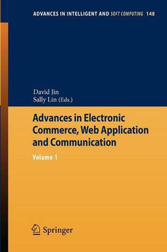 Cover image for Advances in Electronic Commerce, Web Application and Communication: Volume 1