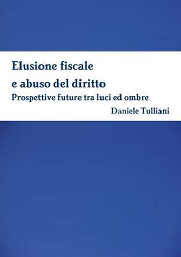 Elusione fiscale e abuso del diritto. Prospettive future tra luci ed ombre