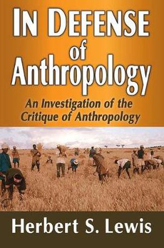 Cover image for In Defense of Anthropology: An Investigation of the Critique of Anthropology