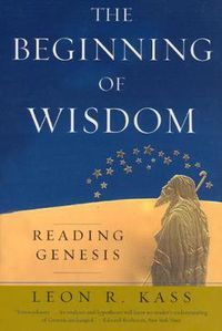 Cover image for The Beginning of Wisdom: Reading Genesis