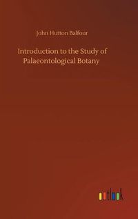 Cover image for Introduction to the Study of Palaeontological Botany