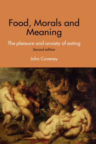 Cover image for Food, Morals and Meaning: The Pleasure and Anxiety of Eating