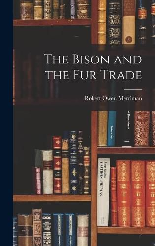 Cover image for The Bison and the Fur Trade