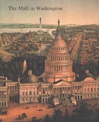 Cover image for The Mall in Washington, 1791-1991