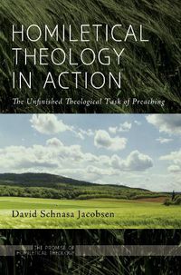 Cover image for Homiletical Theology in Action: The Unfinished Theological Task of Preaching