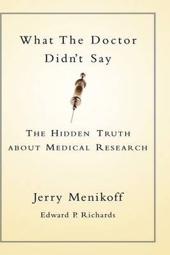 Cover image for What the Doctor Didn't Say: The Hidden Truth About Medical Research