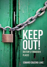 Cover image for Keep Out!: Britain's Forbidden Places