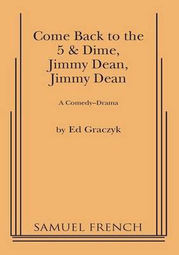 Cover image for Come Back to the 5 and Dime, Jimmy Dean: A Comedy Drama