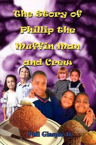 Cover image for The Story of Phillip the Muffin Man and Crew