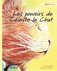 Cover image for Les pouvoirs de Celeste le Chat: French Edition of The Healer Cat