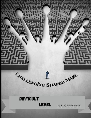Cover image for Challenging Shaped Maze Difficult Level: Fun and relaxing animals-shaped mazes paperback 8.5*11 inches.