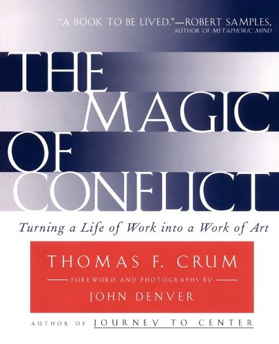 Cover image for The Magic of Conflict: Turning a Life of Work into a Work of Art