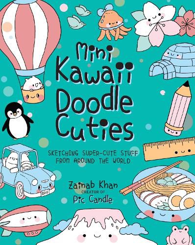 Cover image for Mini Kawaii Doodle Cuties: Sketching Super-Cute Stuff from Around the World