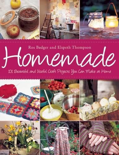 Cover image for Homemade: 101 Beautiful and Useful Craft Projects You Can Make at Home