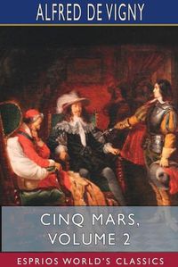 Cover image for Cinq Mars, Volume 2 (Esprios Classics)