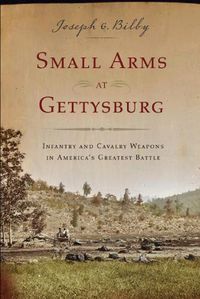 Cover image for Small Arms at Gettysburg