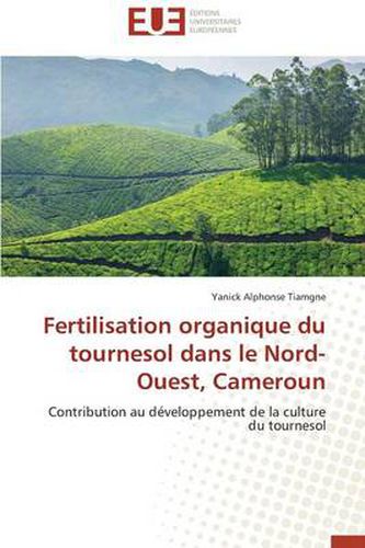 Cover image for Fertilisation Organique Du Tournesol Dans Le Nord-Ouest, Cameroun