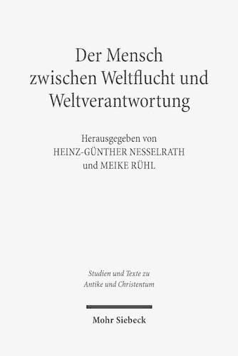 Der Mensch zwischen Weltflucht und Weltverantwortung: Lebensmodelle der paganen und der judisch-christlichen Antike