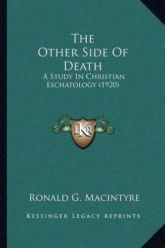 Cover image for The Other Side of Death: A Study in Christian Eschatology (1920)