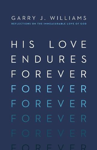 Cover image for His Love Endures Forever: Reflections on the Immeasurable Love of God