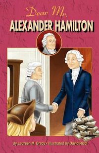 Cover image for Dear Mr. Alexander Hamilton: Student Edition