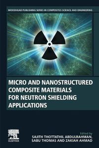 Cover image for Micro and Nanostructured Composite Materials for Neutron Shielding Applications