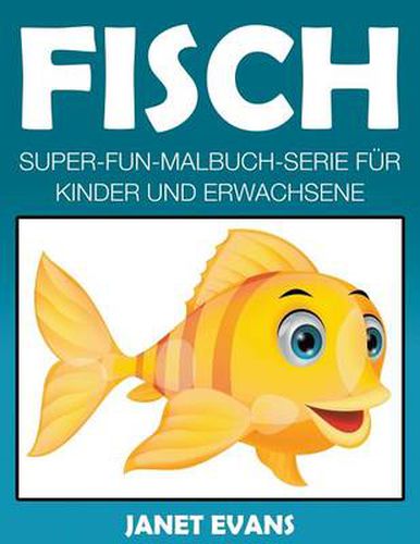 Fisch: Super-Fun-Malbuch-Serie fur Kinder und Erwachsene