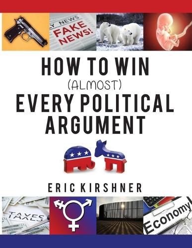 Cover image for How To Win (Almost) Every Political Argument