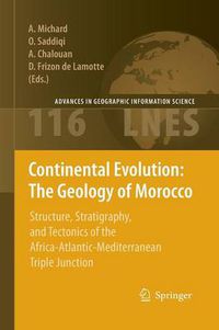 Cover image for Continental Evolution: The Geology of Morocco: Structure, Stratigraphy, and Tectonics of the Africa-Atlantic-Mediterranean Triple Junction