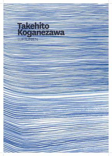 Takehito Koganezawa: Luftlinien