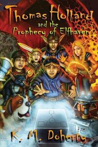 Cover image for Thomas Holland and the Prophecy of Elfhaven