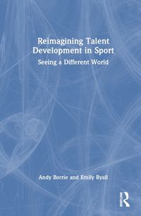 Cover image for Reimagining Talent Development in Sport