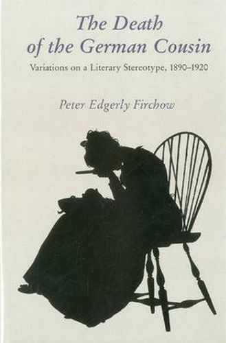 The Death Of The German Cousin Som: Some Versions of a Literary Stereotype, 1890-1920