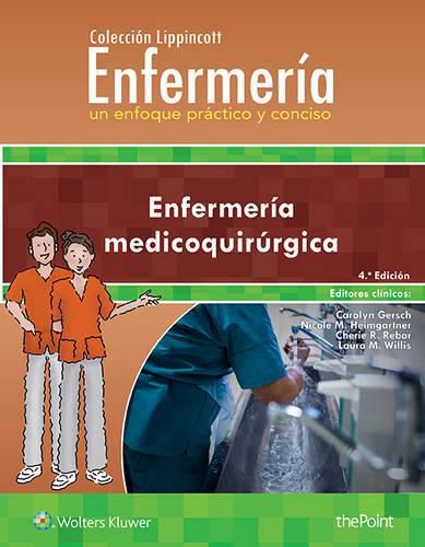 Cover image for Coleccion Lippincott Enfermeria. Un enfoque practico y conciso: Enfermeria medicoquirurgica