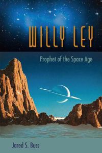 Cover image for Willy Ley: Prophet of the Space Age