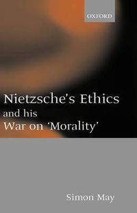 Cover image for Nietzsche's Ethics and His War on Morality