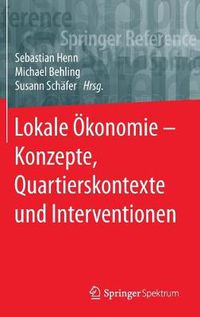 Cover image for Lokale OEkonomie - Konzepte, Quartierskontexte Und Interventionen