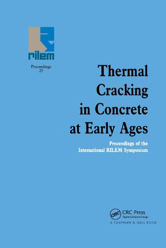 Cover image for Thermal Cracking in Concrete at Early Ages: Proceedings of the International RILEM Symposium