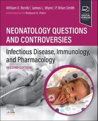 Cover image for Neonatology Questions and Controversies: Infectious Disease, Immunology, and Pharmacology