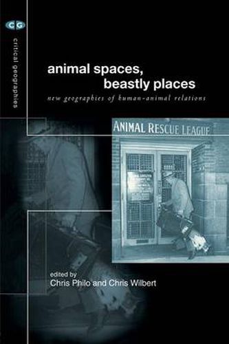 Cover image for Animal Spaces, Beastly Places: New geographies of human-animal relations