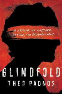 Cover image for Blindfold: A Memoir of Capture, Torture, and Enlightenment