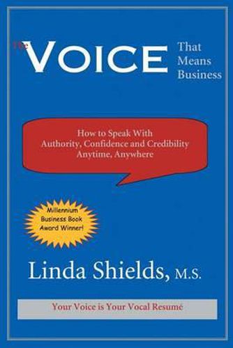 Cover image for The Voice That Means Business: How to Speak with Authority, Confidence and Credibility Anytime, Anywhere