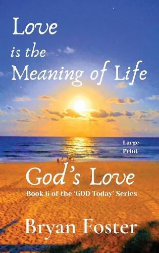 Cover image for Love is the Meaning of Life: GOD's Love